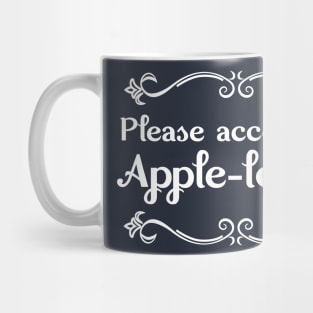 Please Accept my Apple-ogies Mug